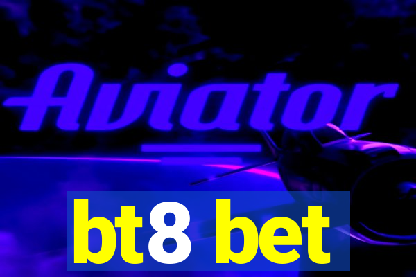 bt8 bet